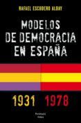 MODELOS DE DEMOCRACIA EN ESPAA (1931 Y 1978) de ESCUDERO ALDAY, RAFAEL 