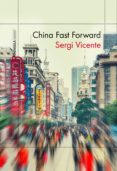 CHINA FAST FORWARD de VICENTE, SERGI 