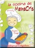 LA COCINA DE MAMACRIS: RECETAS FACILES PARA GENTE INDEPENDIENTE di CRESPO CASTILLO, CRISTINA 