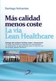 MAS CALIDAD MENOS COSTE. LA VIA LEAN HEALTHCARE di NOFUENTES, S. 
