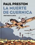 LA MUERTE DE GUERNICA (VERSIN GRFICA) de PRESTON, PAUL  GARCIA, JOSE PABLO 