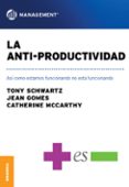 LA ANTI-PRODUCTIVIDAD di SCHWARTZ, TONY 