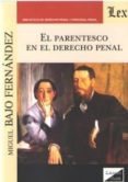 EL PARENTESCO EN EL DERECHO PENAL de BAJO FERNANDEZ, MIGUEL 