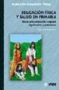 EDUCACION FISICA Y SALUD EN PRIMARIA di RODRIGUEZ-SAN PEDRO, LUIS E. 