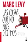 LAS COSAS QUE NO NOS DIJIMOS de LEVY, MARC 