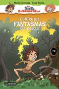 LOS SIETE CAVERNCOLAS 3 :CONTRA LOS FANTASMAS DEL BOSQUE de CARRANZA, MAITE  IBORRA, IRENE 