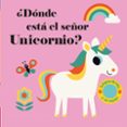DONDE ESTA EL SEOR UNICORNIO? (SOLAPAS TELA Y UN ESPEJO) de ARRHENIUS, INGELA P. 