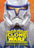 STAR WARS. THE CLONE WARS. HISTORIAS DE LUZ Y OSCURIDAD de STAR WARS 