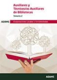 AUXILIARES Y TECNICOS/AS AUXILIARES DE BIBLIOTECAS TEMARIO 2: CORPORACIONES LOCALES Y UNIVERSIDADES di VV.AA. 