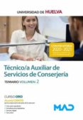 TCNICO/A AUXILIAR DE SERVICIOS DE CONSERJERA DE LA UNIVERSIDAD DE HUELVA. TEMARIO VOLUMEN 2 di VV.AA. 