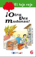 EL TEJO ROJO 6: OTRA VEZ MUDANZA! di GIMENEZ DE ORY, BEATRIZ 