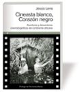 CINEASTA BLANCO CORAZON NEGRO di LENS, JESUS 