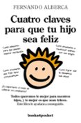CUATRO CLAVES PARA QUE TU HIJO SEA FELIZ de ALBERCA DE CASTRO, FERNANDO 
