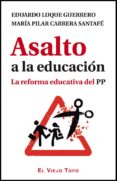 ASALTO A LA EDUCACION   (EL VIEJO TOPO) di LUQUE GUERRERO, EDUARDO CARRERA SANTAFE, MARIA PILAR 