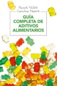 GUIA COMPLETA DE ADITIVOS ALIMENTARIOS de NAVARRO, CLAUDINA  NUEZ, MANUEL 
