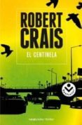 EL CENTINELA (SERIE ELVIS COLE & JOE PIKE 1) de CRAIS, ROBERT 