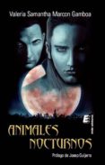 ANIMALES NOCTURNOS de MARCON GAMBOA, VALERIA SAMANTHA 