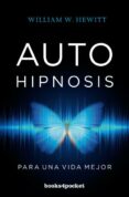 AUTOHIPNOSIS PARA UNA VIDA MEJOR di HEWITT, WILLIAM W. 