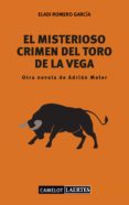 EL MISTERIOSO CRIMEN DEL TORO DE LA VEGA di ROMERO GARCIA, ELADI 