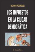IMPUESTOS EN LA CIUDAD DEMOCRATICA, LOS de RODRIGUEZ, RICARDO 