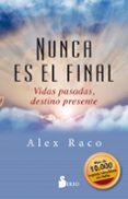 NUNCA ES EL FINAL de RACO, ALEX 