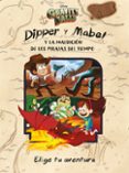 GRAVITY FALLS. DIPPER Y MABEL Y LA MALDICIN DE LOS PIRATAS DEL T IEMPO de DISNEY 