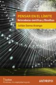 PENSAR EN EL LIMITE di SERNA ARANGO, JULIAN 