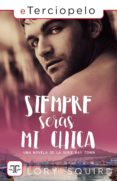 Siempre Serás Mi Chica (serie Bay Town 1) (ebook)