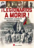 LEGIONARIOS A MORIR! di BARRIUSO, JAIME SAGARRA, PABLO 