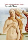 CREANDO ALMAS di SOTO MORIES, MARIA DE LOS SONSOLES 
