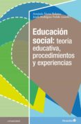 EDUCACIN SOCIAL: TEORA EDUCATIVA, PROCEDIMIENTOS Y EXPERIENCIAS di VV.AA. 