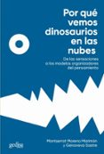 POR QU VEMOS DINOSAURIOS EN LAS NUBES di SASTRE, GENOVEVA MORENO MARIMON, MONTSERRAT 