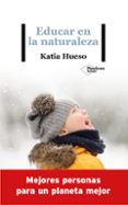 EDUCAR EN LA NATURALEZA di HUESO, KATIA 