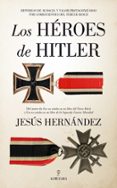 LOS HROES DE HITLER de HERNANDEZ, JESUS 