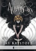 ALBAOSCURA (CRONICAS DE LA NUNCANOCHE 3) di KRISTOFF, JAY 