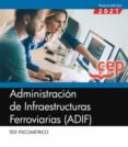 TEST PSICOMTRICO. ADMINISTRACIN DE INFRAESTRUCTURAS FERROVIARIAS (ADIF) di VV.AA. 