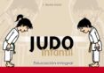 JUDO INFANTIL. EDUCACION INTEGRAL de NALDA ALBIAC, JOSE SANTOS 