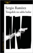 TONGOLELE NO SABA BAILAR de RAMIREZ, SERGIO 