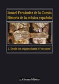 HISTORIA DE LA MUSICA ESPAOLA (T. 1): DESDE LOS ORIGENES HASTA E L ARS NOVA de FERNANDEZ DE LA CUESTA, ISMAEL 
