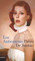LOS ANTICUARIOS de SANTIS, PABLO DE 