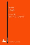 VIAJE EN AUTOBUS de PLA, JOSEP 