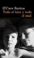 TODO EL BIEN Y TODO EL MAL de SANTOS, CARE 