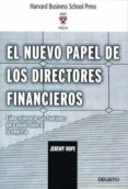 EL NUEVO PAPEL DE LOS DIRECTORES FINANCIEROS di HOPE, JEREMY 