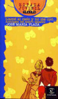 LLAME AL CIELO Y NO ME OYO: ANTOLOGIA DEL TEATRO ESPAOL de PLAZA, JOSE MARIA 