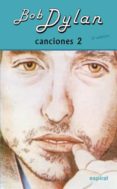 CANCIONES II (BOB DYLAN) (2 ED.) de DYLAN, BOB 