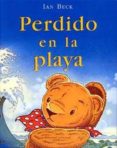 PERDIDO EN LA PLAYA de BECK, IAN 