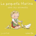 LA PEQUEA MARINA AMA A LOS ANIMALES de BIE, LINNE 