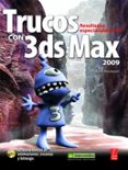 TRUCOS EN 3DS MAX 2009 (INCLUYE CD) di BOUSQUET, MICHELE 