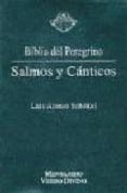SALMOS Y CANTICOS: BIBLIA DEL PEREGRINO de SCHOKEL, LUIS ALONSO 