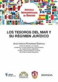 TESOROS DEL MAR Y SU REGIMEN JURIDICO di VV.AA